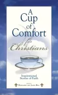 Image of cup of comfort for christians inspirational stories of faith