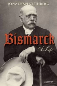 Image of Bismarck by Jonathan Steinberg Hardback