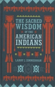 Image of The Sacred Wisdom of the American Indians by Larry J. Zimmerman Hardback