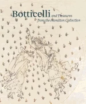 Image of botticelli and treasures from the hamilton collection