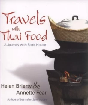 Image of Travels with Thai Food by Helen Brierty and Annette Fear Paperback