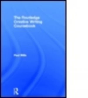 Image of The Routledge Creative Writing Coursebook by Paul Mills Hardback