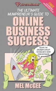 Image of The Ultimate Mumpreneurs Guide to Online Business Success by Mel Mcgee Book