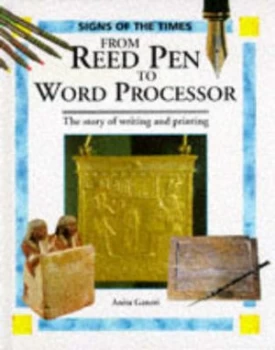 Image of From Reed Pen to Word Processor by Anita Ganeri Hardback