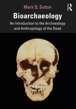 Image of BioarchaeologyAn Introduction to the Archaeology and Anthropology of the Dead