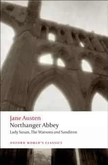 Image of Northanger Abbey, Lady Susan, The Watsons, Sanditon