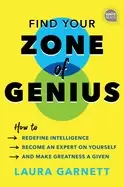 Image of find your zone of genius how to redefine intelligence become an expert on