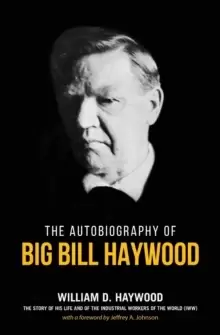 Image of Big Bill Haywood's Book : The Autobiography of Big Bill Haywood