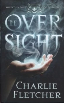 Image of The Oversight by Charlie Fletcher Hardback