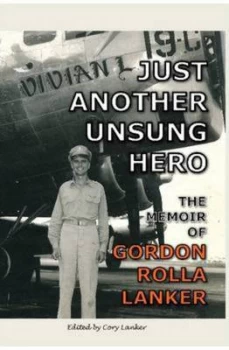 Image of Just Another Unsung Hero by Gordon R Lanker Hardback