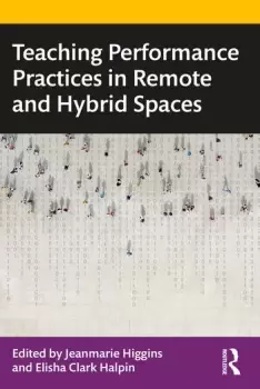 Image of Teaching Performance Practices in Remote and Hybrid Spaces