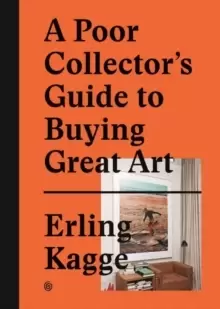 Image of A Poor Collector's Guide to Buying Great Art