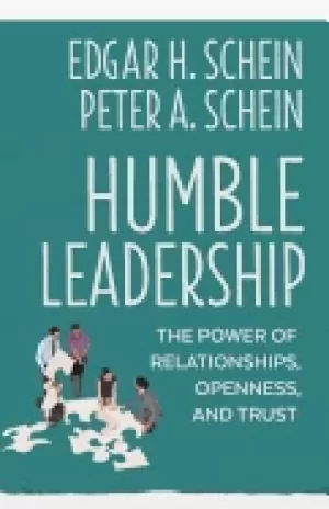 Image of humble leadership the power of relationships openness and trust