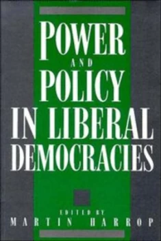 Image of Power and Policy in Liberal Democracies by Martin Harrop Paperback