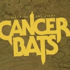 Image of Birthing the Giant by Cancer Bats CD Album
