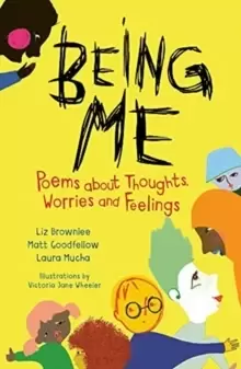 Image of Being Me : Poems About Thoughts, Worries and Feelings