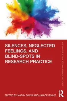 Image of Silences Neglected Feelings and Blind-Spots in Research Practice