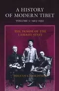 Image of history of modern tibet 1913 1951 the demise of the lamaist state