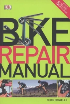Image of Bike Repair Manual by Chris Sidwells Paperback