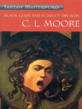 Image of Black Gods and Scarlet Dreams by C.L. Moore Paperback