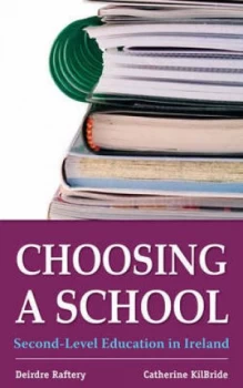 Image of Choosing a School by Deirdre Raftery and Catherine Kilbride Paperback