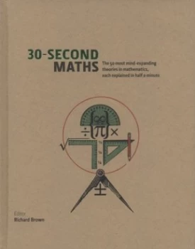 Image of 30-Second Maths by Richard J. Brown Hardback
