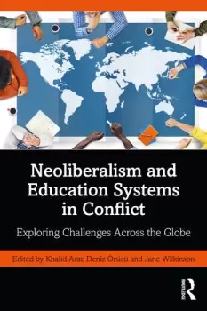 Image of Neoliberalism and Education Systems in ConflictExploring Challenges Across the Globe