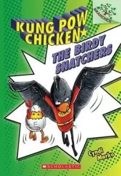 Image of The Birdy Snatchers: A Branches Book (Kung POW Chicken by Cyndi Marko
