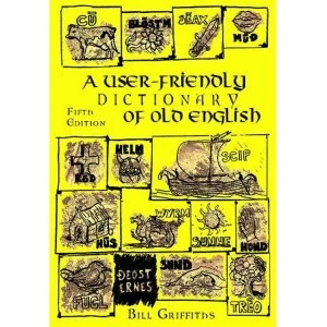 Image of A User-friendly Dictionary of Old English and Reader by Bill Griffiths (Paperback, 2005)