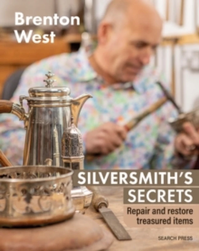 Image of Silversmith's Secrets : Repair, Restore and Transform Treasured Items Paperback / softback