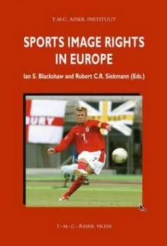 Image of Sports Image Rights in Europe by Ian S. Blackshaw Hardback