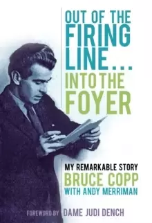 Image of Out of the Firing Line ... Into the Foyer : My Remarkable Story