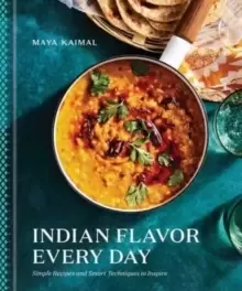 Image of Indian Flavor Every Day : Simple Recipes and Smart Techniques to Inspire