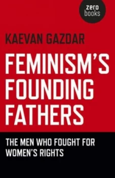 Image of Feminisms Founding Fathers by Kaevan Gazdar Book