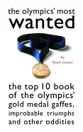 Image of olympics most wantedtm the top 10 book of the olympics gold medal ga