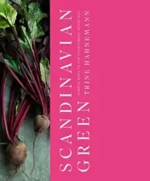 Image of Scandinavian Green : Simple Ways to Eat Vegetarian, Every Day