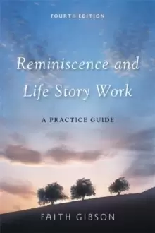 Image of Reminiscence and Life Story Work : A Practice Guide