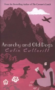 Image of Anarchy and Old Dogs by Colin Cotterill Hardback