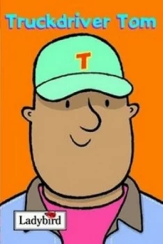 Image of Truckdriver Tom by Mandy Ross and Emma Dodd Hardback