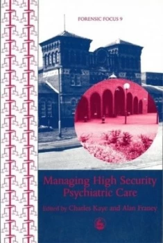 Image of Managing High Security Psychiatric Care by Charles Kaye Paperback