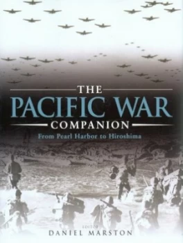 Image of The Pacific War Companion by Daniel Marston Hardback