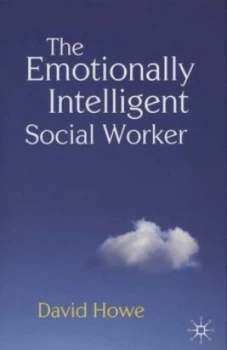 Image of The Emotionally Intelligent Social Worker by David Howe Book