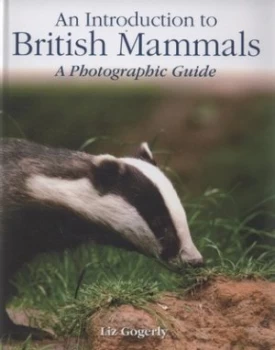 Image of An Introduction to British Mammals by Liz Gogerly Hardback