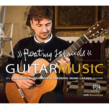 Image of Frederik Munk Larsen - Axel Borup-Jorgensen: Guitar Music - Floating Islands CD