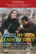Image of my path leads to tibet the inspiring story of the blind woman who brought h