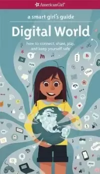 Image of A Smart Girl's Guide: Digital World by Carrie Anton