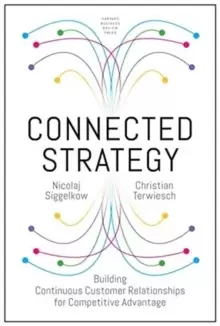 Image of Connected Strategy : Building Continuous Customer Relationships for Competitive Advantage