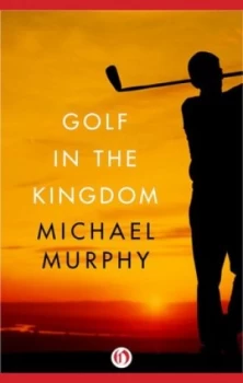Image of Golf in the Kingdom by Michael Murphy Paperback