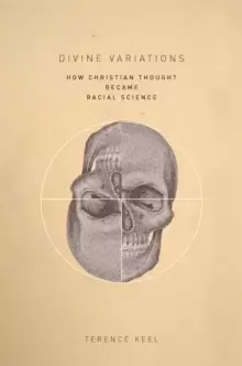 Image of Divine Variations : How Christian Thought Became Racial Science