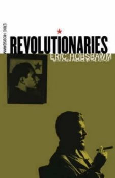 Image of Revolutionaries by Eric Hobsbawm Paperback